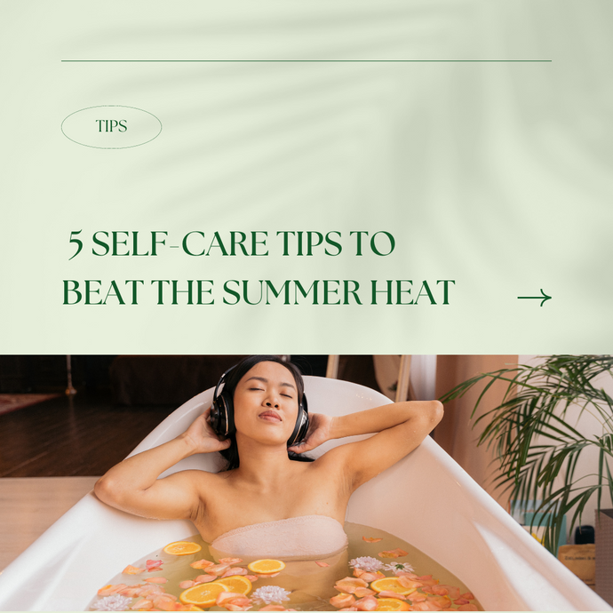5 Self-Care Tips to Beat the Summer Heat: Your Guide to a Relaxing #LocalLoveSummer